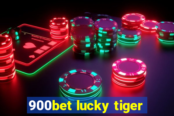 900bet lucky tiger